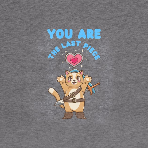 Cute Cat In Love, You Are The Last Piece by Tip Top Tee's